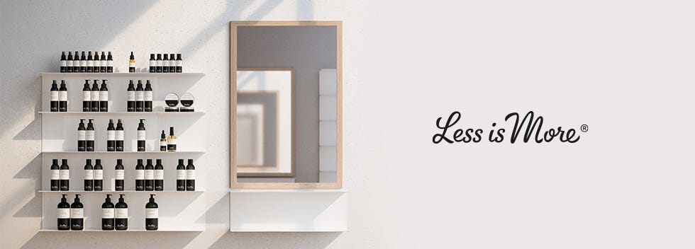 LESS IS MORE LESS IS MORE