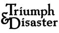 Triumph & Disaster